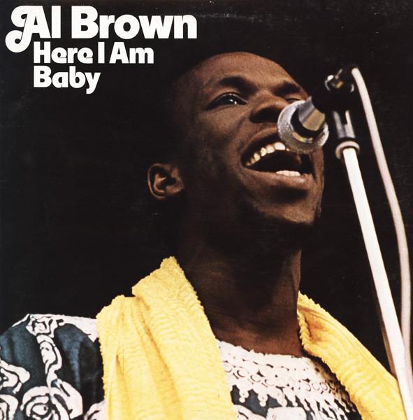 Al Brown (4) - Here I Am Baby