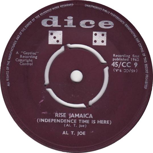 Al T. Joe - Rise Jamaica (Independence Time Is Here) / I'm On My Own