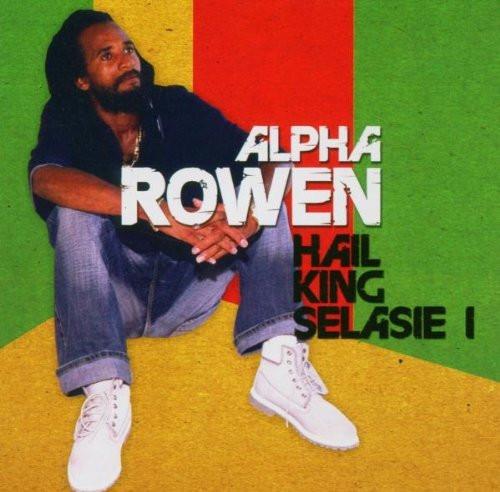 Alpha Rowen - Hail King Selasie I