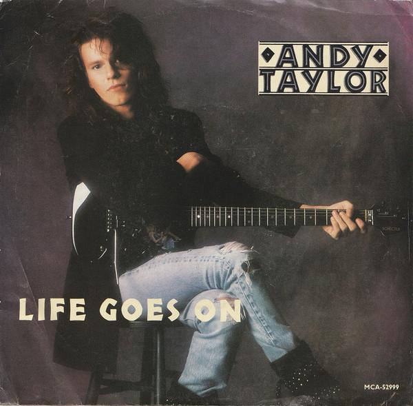 Andy Taylor - Life Goes On