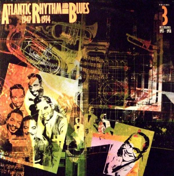  - Atlantic Rhythm & Blues 1947-1974 (Volume 3 1955-1958)