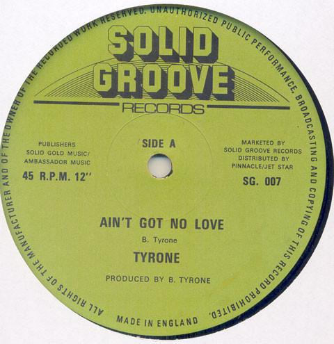 B. Tyrone - Ain't Got No Love