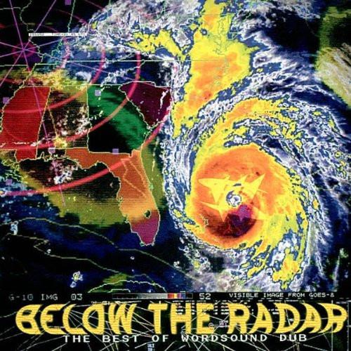  - Below The Radar : The Best Of Wordsound Dub