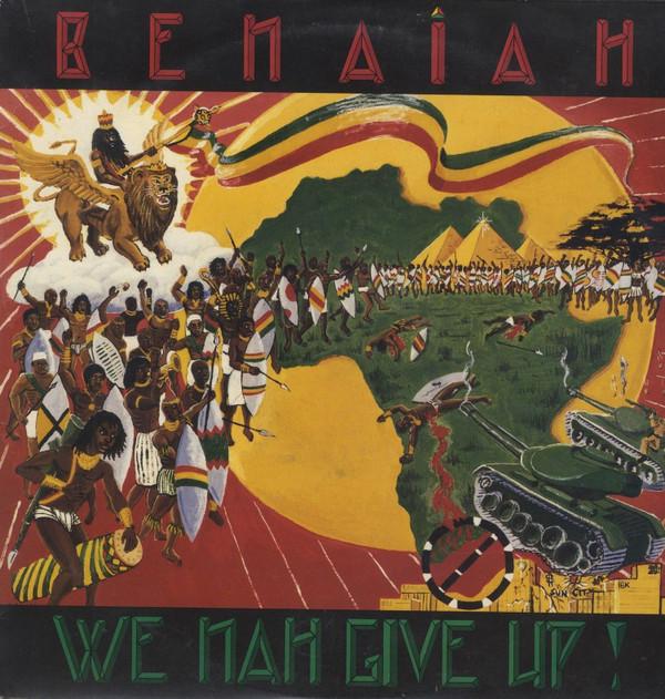 Benaiah - We Nah Give Up!