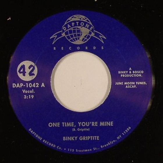 Binky Griptite - One Time, You're Mine / You're Gonna Cry