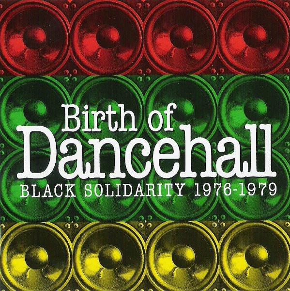  - Birth Of Dancehall (Black Solidarity 1976-1979)