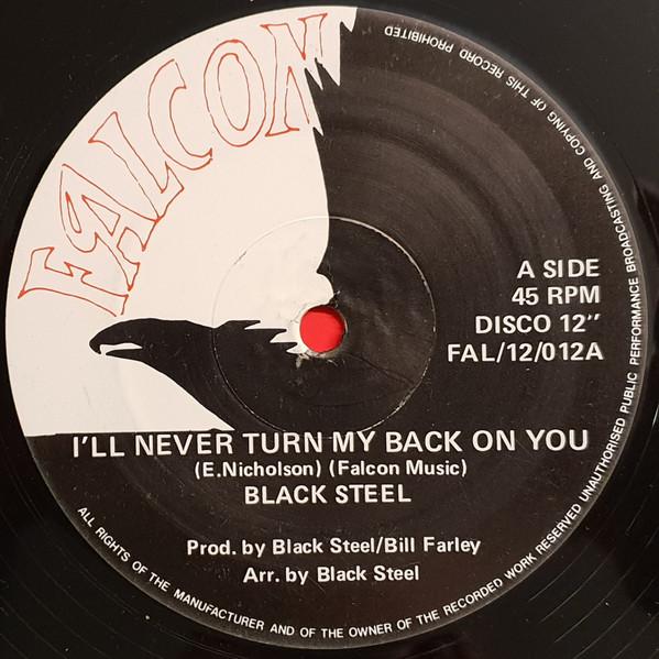 Black Steel - I'll Never Turn My Back On You