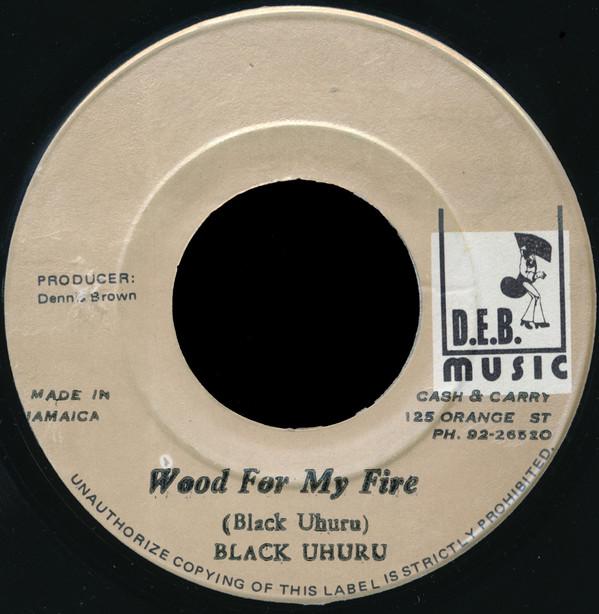 Black Uhuru - Wood For My Fire