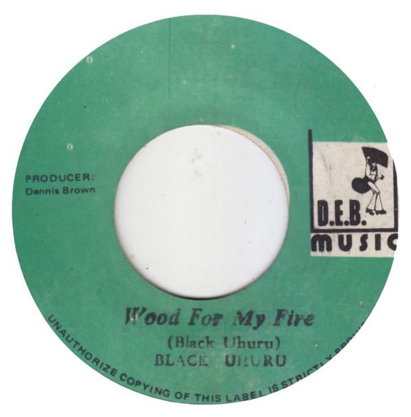 Black Uhuru - Wood For My Fire