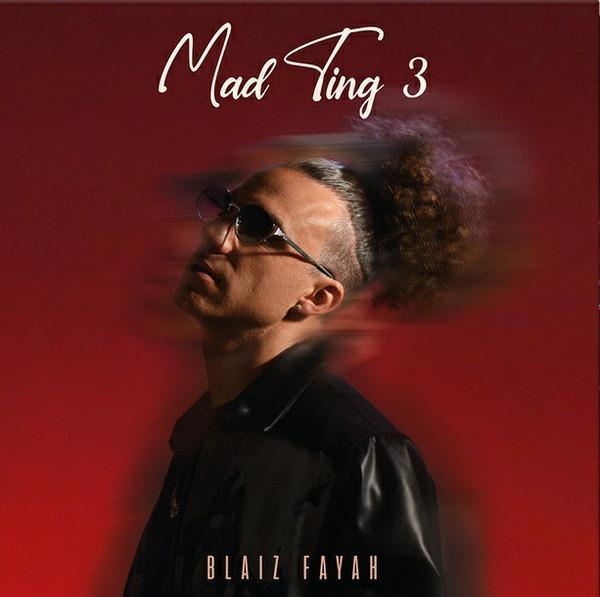 Blaiz Fayah - Mad Ting 3