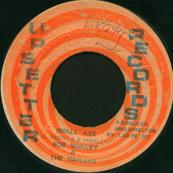 Bob Marley & The Wailers, The Upsetters - Small Axe / Down The Road