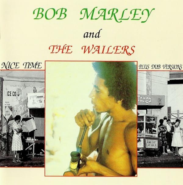 Bob Marley & The Wailers - Nice Time (Plus Dub Versions)