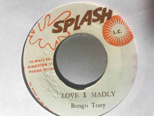 Bongo Tony - Love I Madly