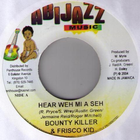 Bounty Killer, Frisco Kid - Hear Weh Mi A Seh