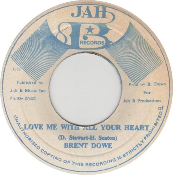 Brent Dowe - Love Me With All Your Heart