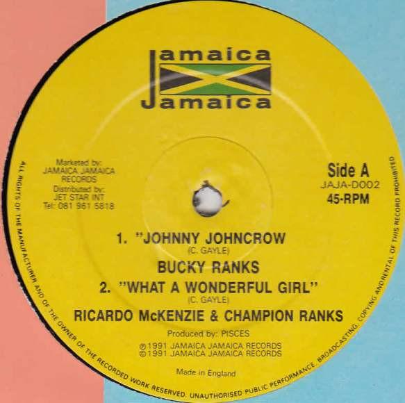 Bucky Ranks, Ricardo McKenzie, Champion Ranks, Jill (23) - Johnny JohnCrow / What A Wonderful Girl / I Still Haven't Found