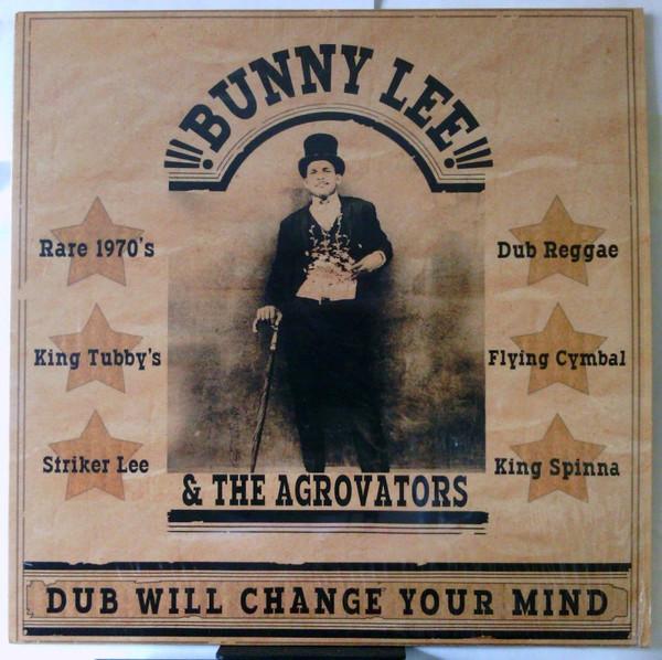 Bunny Lee, The Aggrovators - Dub Will Change Your Mind