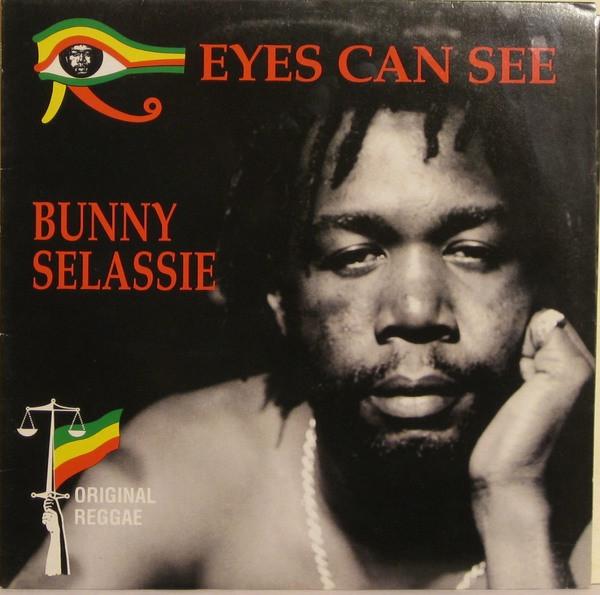 Bunny Selassie - Eyes Can See