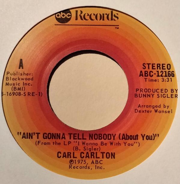 Carl Carlton - Ain't Gonna Tell Nobody (About You)