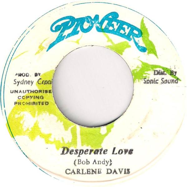 Carlene Davis, Jah Ruby - Desperate Love / Desperate Woman