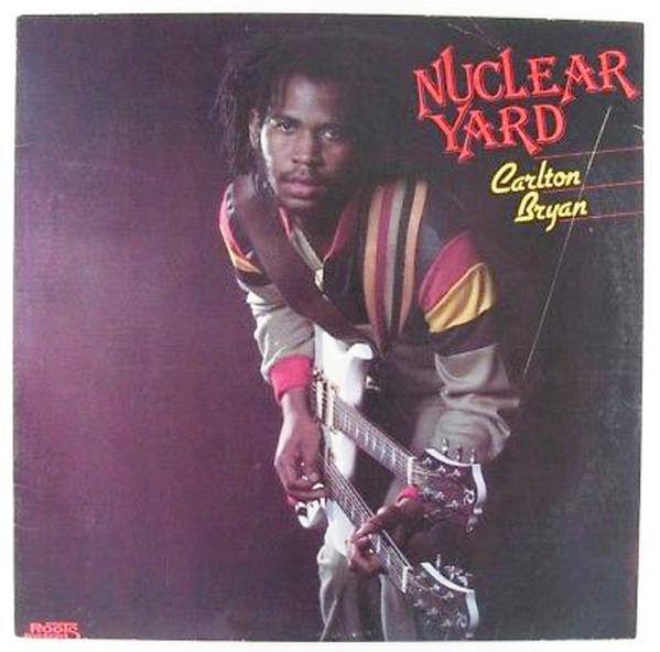 Carlton Bryan - Nuclear Yard