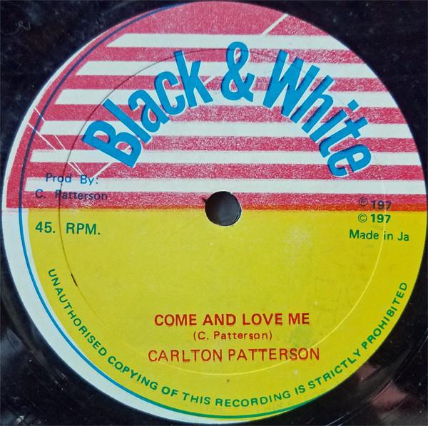 Carlton Patterson - Come And Love Me