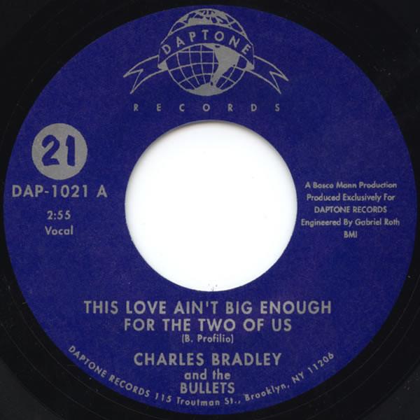 Charles Bradley, The Bullets, Dirt Rifle - This Love Ain't Big Enough For The Two Of Us / (She's Got) Twilight Eyes