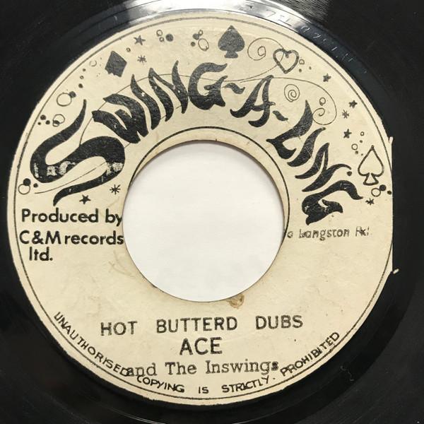 Charlie Ace, The Inswings - Hot Butterd Dubs / Bits And Pieces