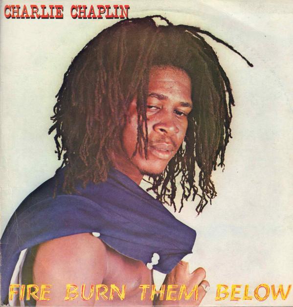 Charlie Chaplin (2) - Fire Burn Them Below