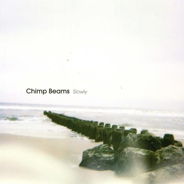Chimp Beams - Slowly