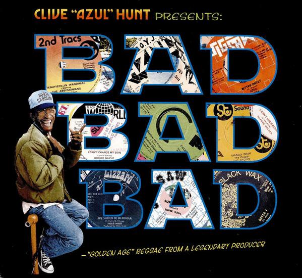 Clive Hunt - Bad Bad Bad ("Golden Age" Reggae From A Legendary Producer)