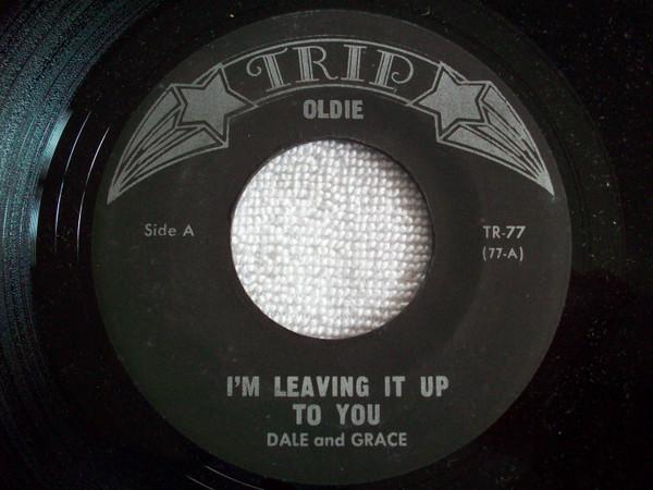 Dale & Grace - I'm Leaving It Up To You / Stop And Think It Over