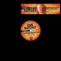 Dan Ratchet - Afrikana Policies / Ekome Is Unity