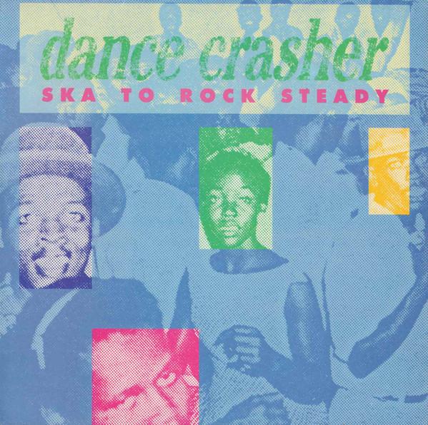  - Dance Crasher (Ska To Rock Steady)