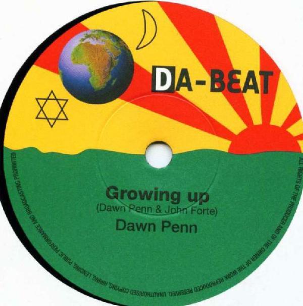 Dawn Penn - Growing Up / Be Gone