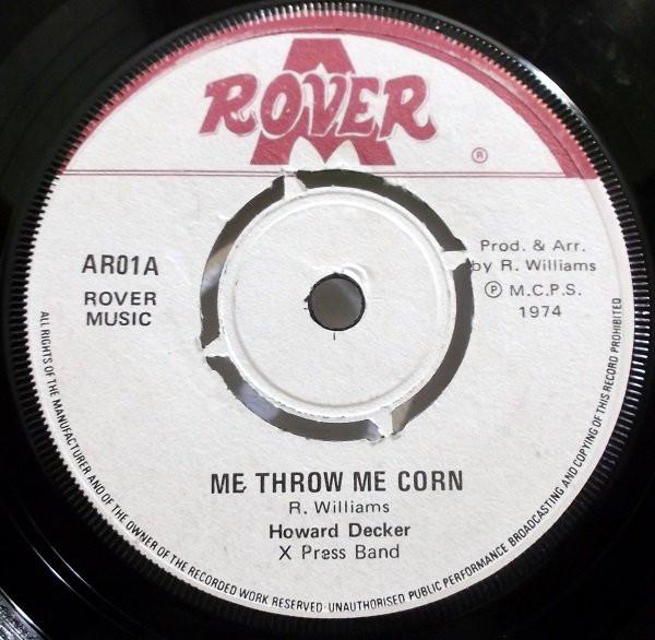 Decker (4), Ranny And Tony, X Press Band - Me Throw Me Corn / Out The Fire