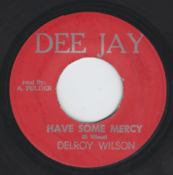 Delroy Wilson, The Observers - Have Some Mercy / Differnt Fashion