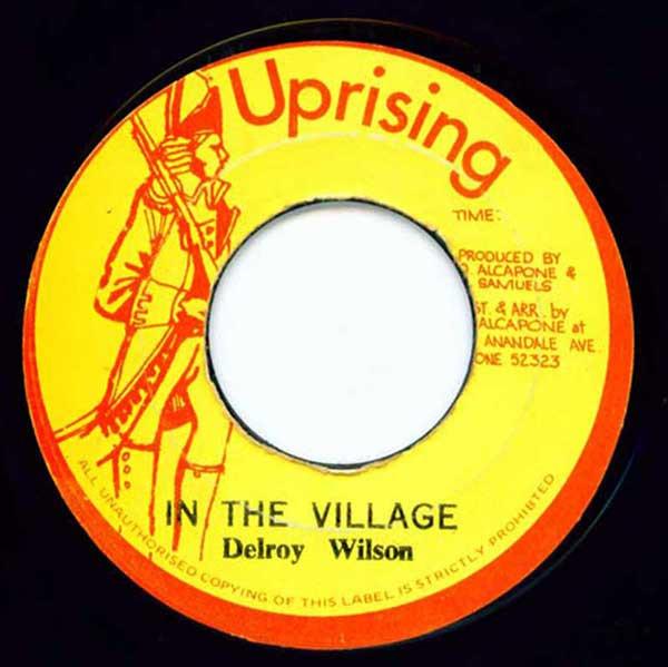 Delroy Wilson, The Uprisers (3) - In The Village / Have Dub Will Travel