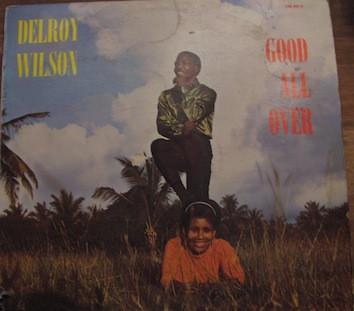 Delroy Wilson - Good All Over