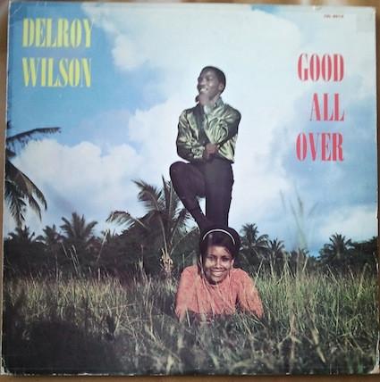 Delroy Wilson - Good All Over