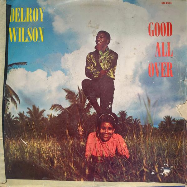 Delroy Wilson - Good All Over