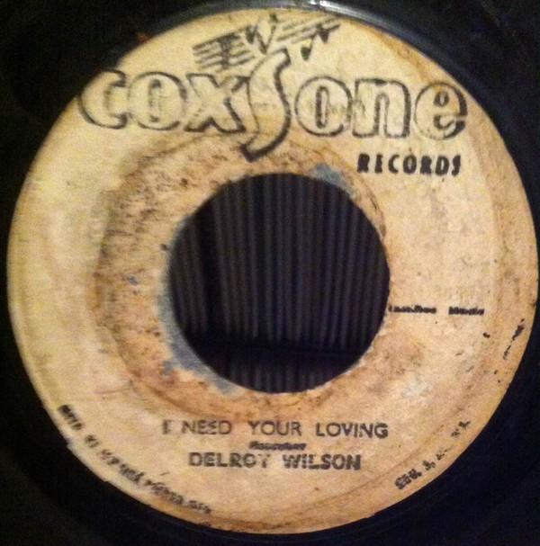 Delroy Wilson - I Need Your Loving / I Shall Not Remove