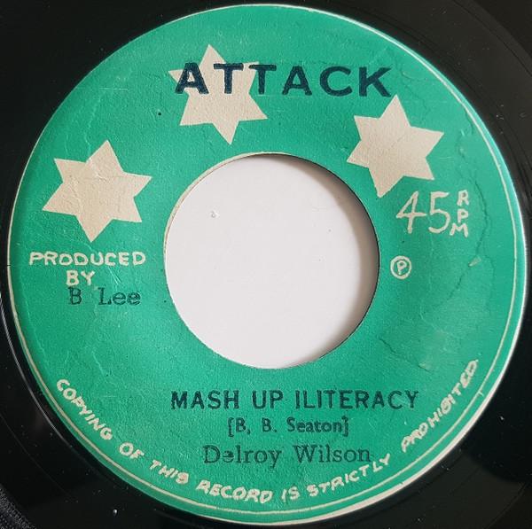 Delroy Wilson - Mash Up Iliteracy / Don't Be Untrue
