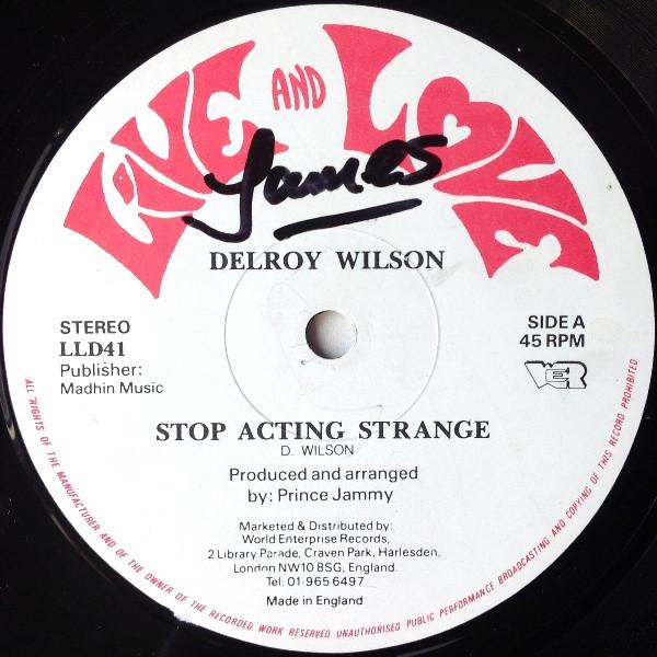 Delroy Wilson - Stop Acting Strange / Don't Put The Blame On Me
