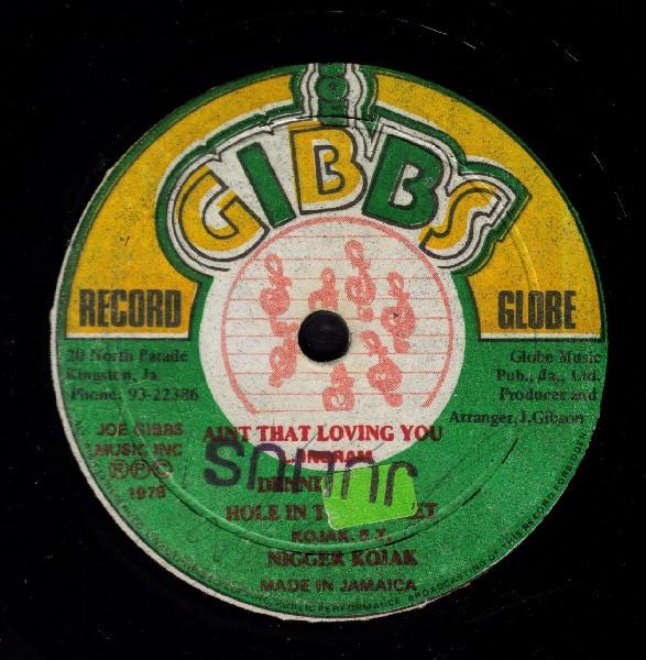 Dennis Brown, Nigger Kojak - Ain't That Loving You / Hole In The Bucket