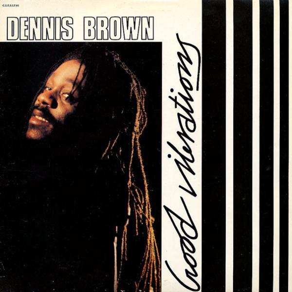 Dennis Brown - Good Vibrations