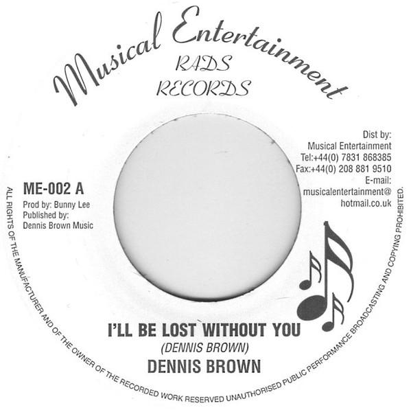 Dennis Brown - I'll Be Lost Without You/ Light Your Fire