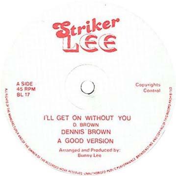 Dennis Brown - I'll Get On Without You / Africa We Want To Go