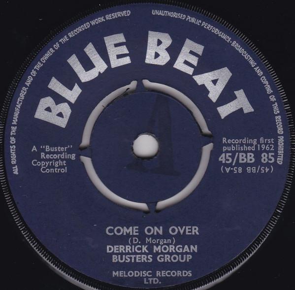 Derrick Morgan, Buster's Group - Come On Over / Come Back My Darling
