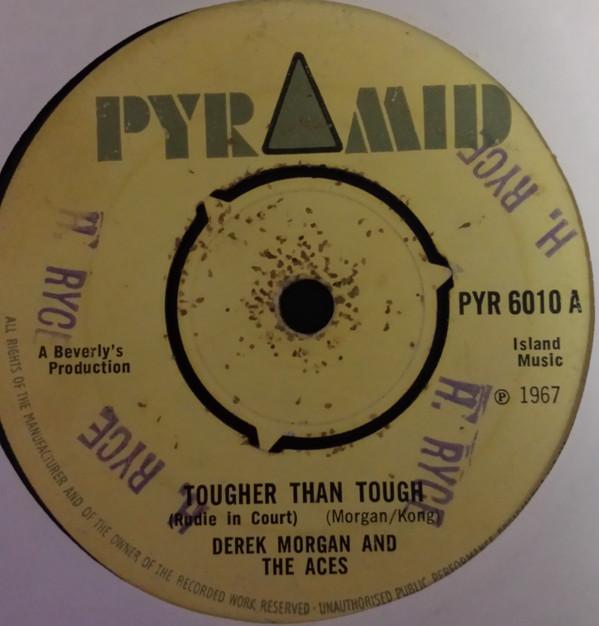 Derrick Morgan, Roland Alphonso, The Aces, Beverley's All Stars - Tougher Than Tough (Rudie In Court) / Song For My Father